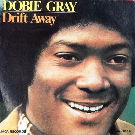 Chords for Dobie gray- drift away.: E, B, F#, C#m. Chordify is your #1 platform for chords. Grab your guitar, ukulele or piano and jam along in no time.